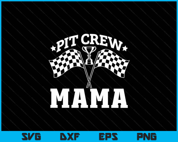 Pit Crew Mama Race Car Birthday Party Racing SVG PNG Digital Printable Files