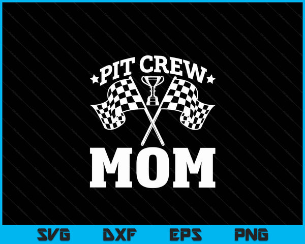 Pit Crew Mom Race Car Birthday Party Racing SVG PNG Digital Printable Files