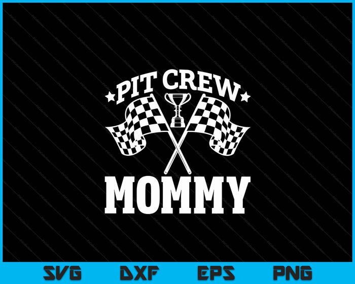 Pit Crew Mommy Race Car Birthday Party Racing SVG PNG Digital Printable Files