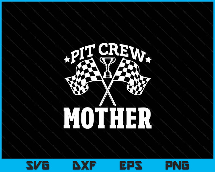 Pit Crew Mother Race Car Birthday Party Racing SVG PNG Digital Printable Files