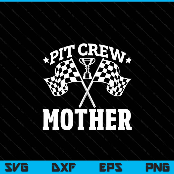 Pit Crew Mother Race Car Birthday Party Racing SVG PNG Digital Printable Files