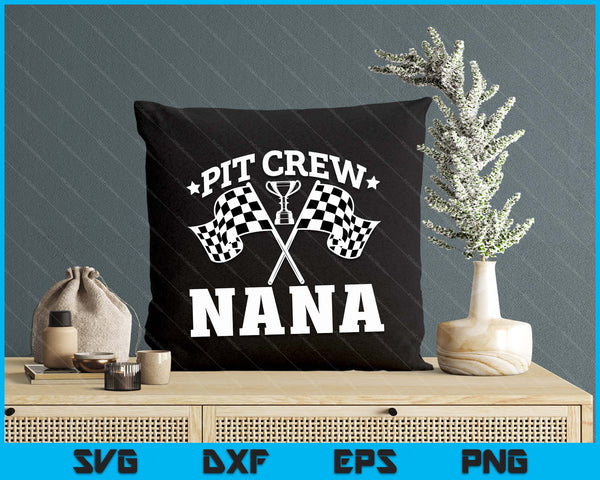 Pit Crew Nana Race Car Birthday Party Racing SVG PNG Digital Printable Files