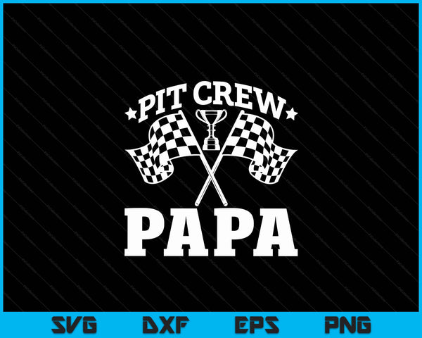 Pit Crew Papa Race Car Birthday Party Racing SVG PNG Digital Printable Files