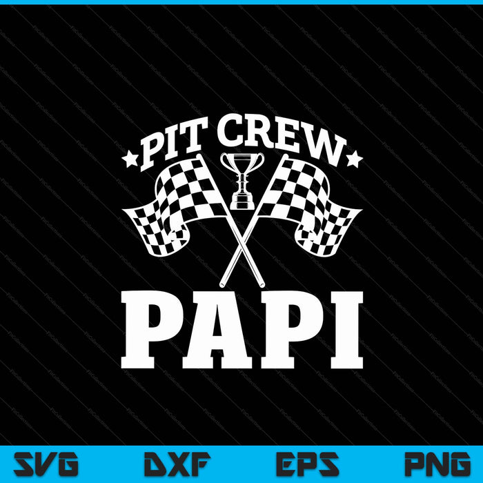 Pit crew papi race car birthday party racing SVG cut file
