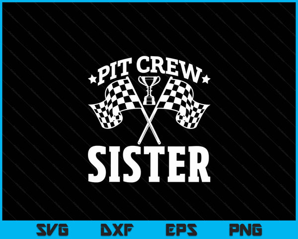 Pit Crew Sister Race Car Birthday Party Racing SVG PNG Digital Printable Files