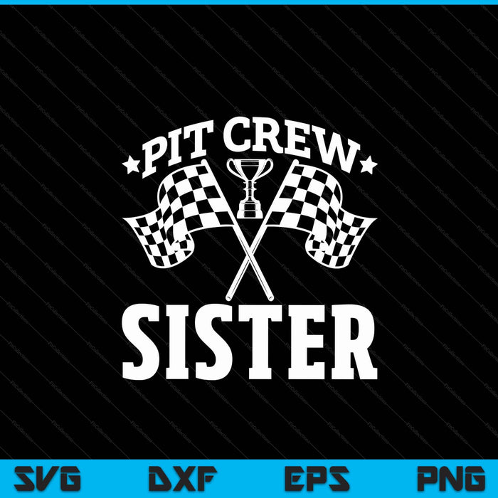 Pit Crew Sister Race Car Birthday Party Racing SVG PNG Digital Printable Files