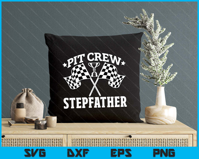 Pit Crew Stepfather Race Car Birthday Party Racing SVG PNG Digital Printable Files