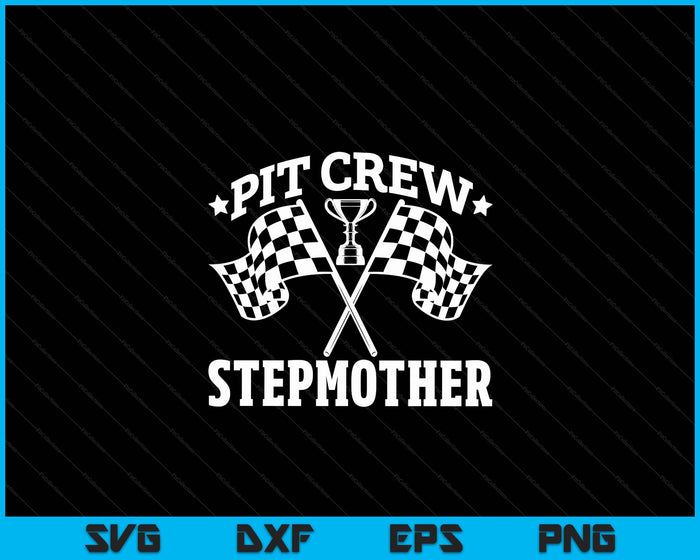 Pit Crew Stepmother Race Car Birthday Party Racing SVG PNG Digital Printable Files