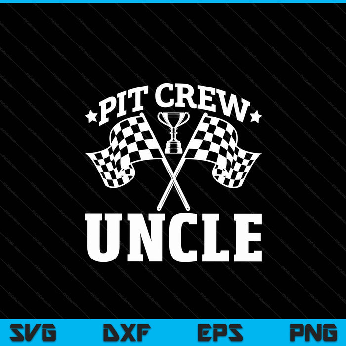 Pit Crew Uncle Race Car Birthday Party Racing SVG PNG Digital Printable Files