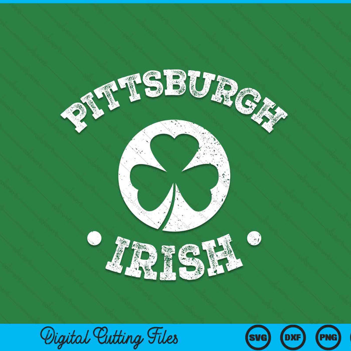 Pittsburgh Shirt St Patricks Day Parade Pittsburgh Irish SVG PNG Digital Printable Files