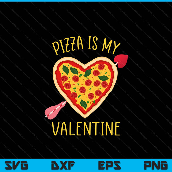 Pizza Is mijn Valentijn grappige Valentijnsdag jongens meisjes kinderen SVG PNG digitale afdrukbare bestanden