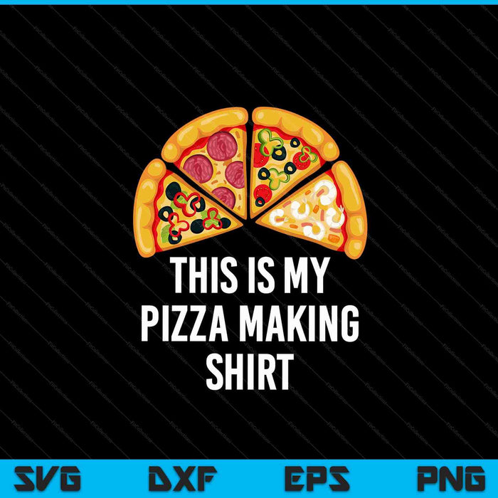 Pizza Maker Pizza Baker This Is My Pizza Making SVG PNG Digital Cutting Files