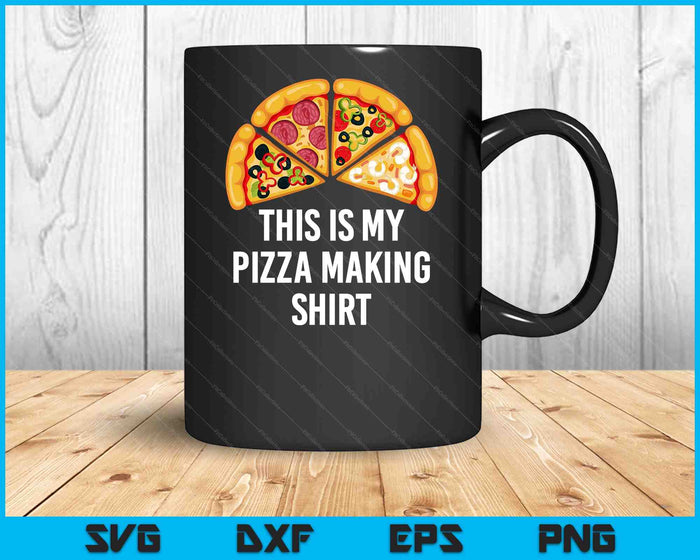 Pizza Maker Pizza Baker This Is My Pizza Making SVG PNG Digital Cutting Files