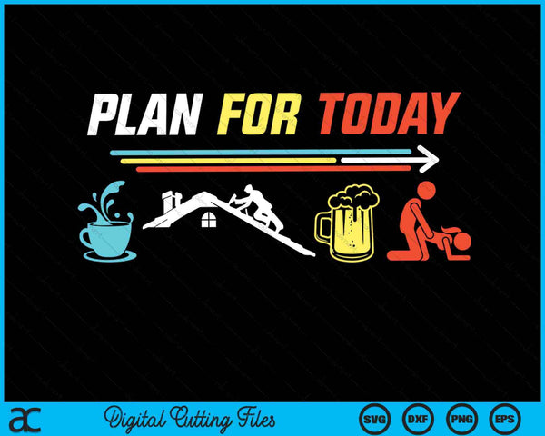 Plan For Today Coffee Roofing Beer Funny Roofing Roofer SVG PNG Digital Cutting Files