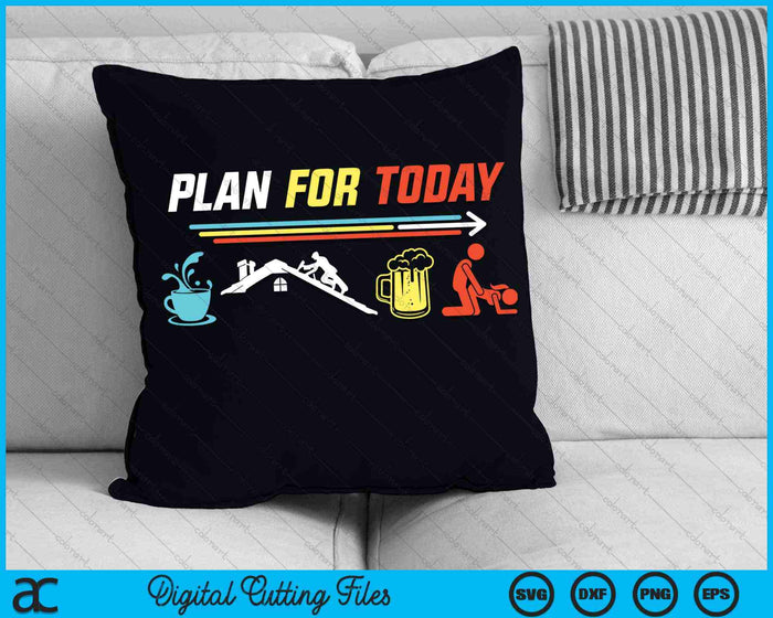 Plan For Today Coffee Roofing Beer Funny Roofing Roofer SVG PNG Digital Cutting Files