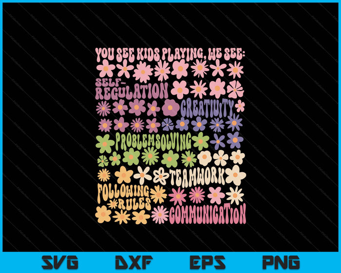 Play Is Learning You See Kids Playing Floral Speech Therapy SVG PNG Digital Printable Files