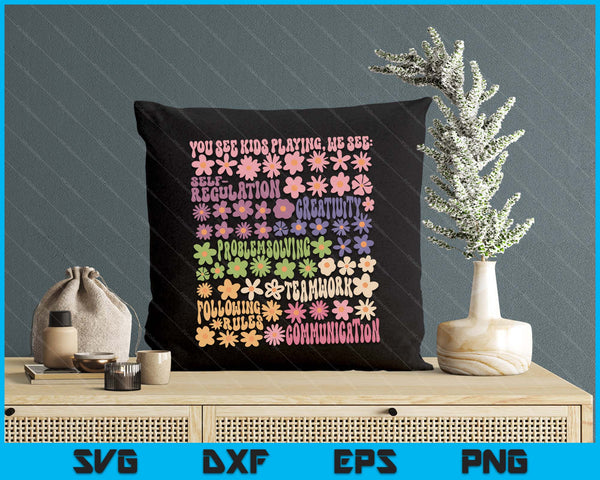Play Is Learning You See Kids Playing Floral Speech Therapy SVG PNG Digital Printable Files