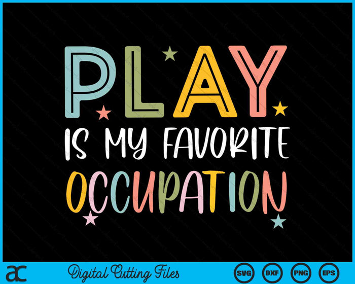 Jugar es mi ocupación favorita Cool Ocupacional Terapia SVG PNG Archivos de corte digital