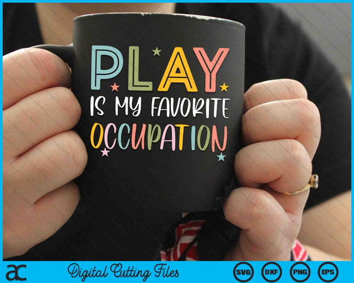 Play Is My Favorite Occupation Cool Occupational Therapy SVG PNG Digital Cutting Files