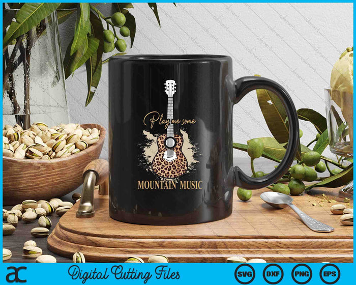 Play Me Some Mountain Music Classic Funny Guitar SVG PNG Digital Printable Files