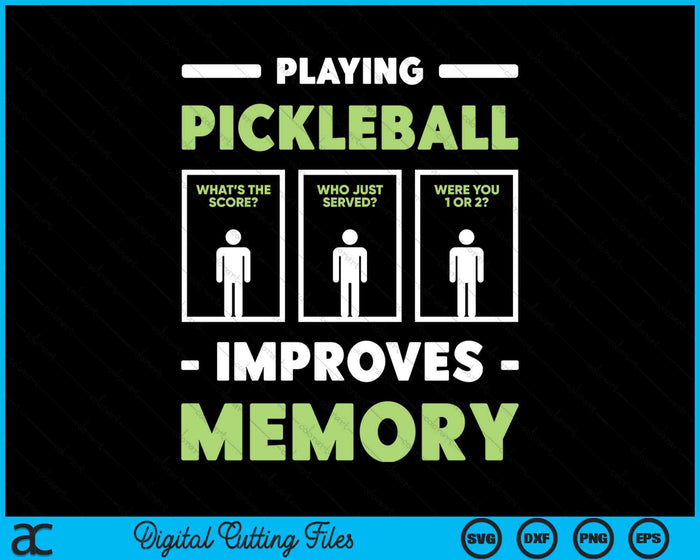 Playing Pickleball Improves Memory Dink Player SVG PNG Digital Cutting Files