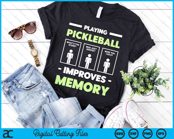 Playing Pickleball Improves Memory Dink Player SVG PNG Digital Cutting Files