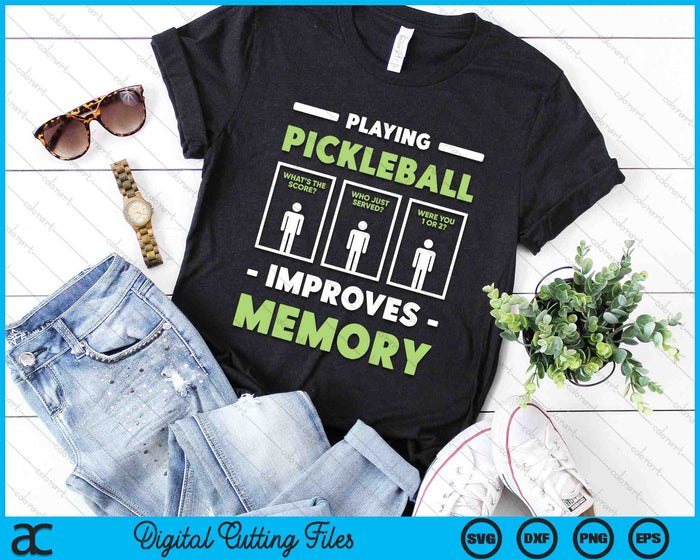 Playing Pickleball Improves Memory Dink Player SVG PNG Digital Cutting Files