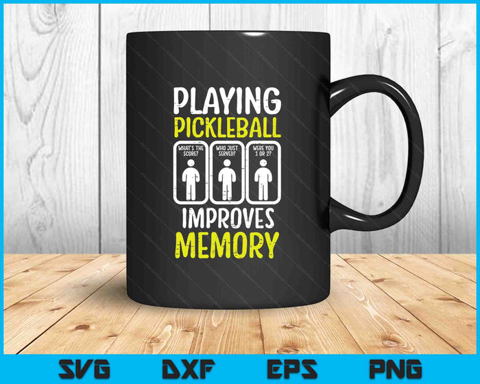 Playing Pickleball Improves Memory Pickle Ball SVG PNG Digital Printable Files