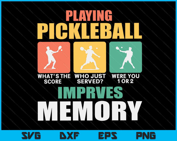 Playing Pickleball Improves Memory Pickleball SVG PNG Digital Printable Files