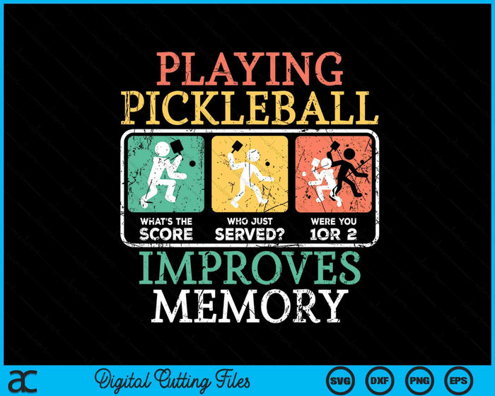 Playing Pickleball Improves Memory Pickleball SVG PNG Digital Printable Files