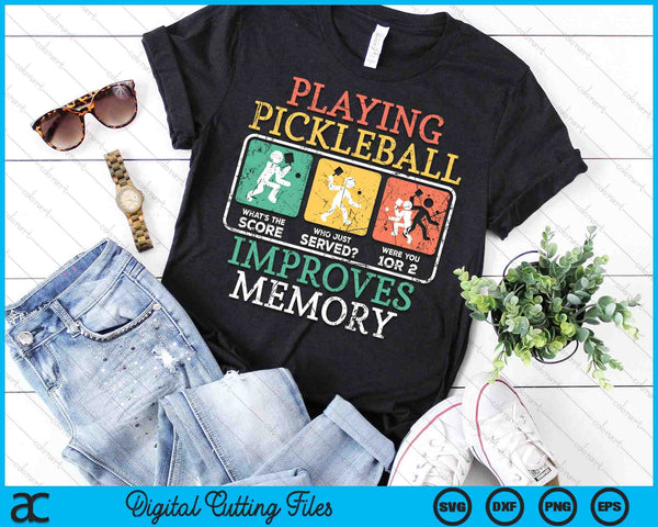 Playing Pickleball Improves Memory Pickleball SVG PNG Digital Printable Files