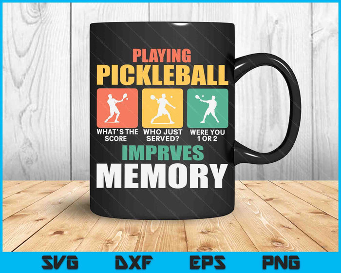 Playing Pickleball Improves Memory Pickleball SVG PNG Digital Printable Files