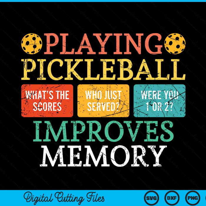 Playing Pickleball Improves Memory Pickleball Retirement SVG PNG Digital Cutting Files