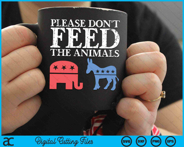 Por favor, no alimente a los animales libertarios SVG PNG archivos de corte digital