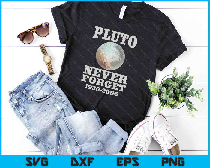 Pluto Never Forget SVG PNG Cutting Printable Files