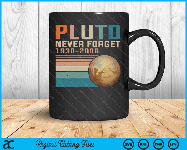 Pluto Never Forget Funny Astronomy Space SVG PNG Cutting Printable Files