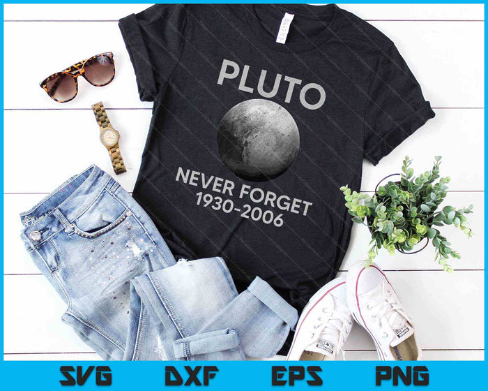 Pluto Never Forget Space Themed SVG PNG Cutting Printable Files