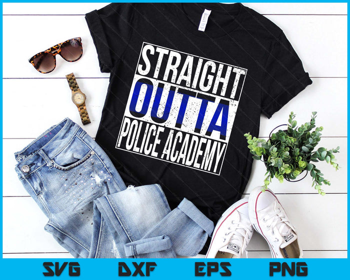 Police Officer Academy Graduation Gift TShirt Straight Outta SVG PNG Digital Printable Files