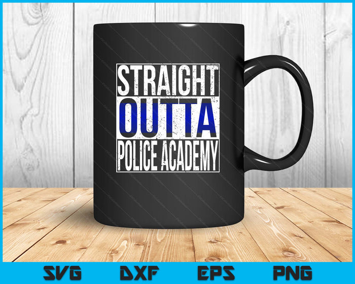 Police Officer Academy Graduation Gift TShirt Straight Outta SVG PNG Digital Printable Files