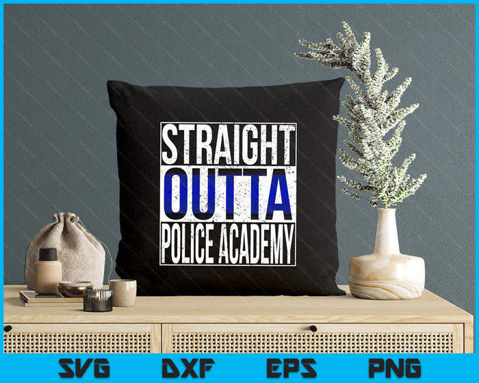 Police Officer Academy Graduation Gift TShirt Straight Outta SVG PNG Digital Printable Files