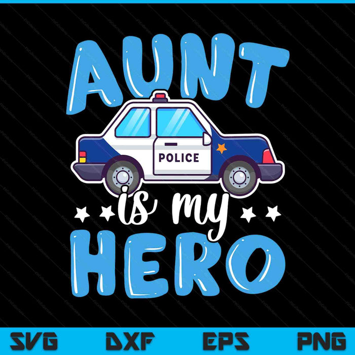Police officer aunt is my hero police supporter SVG cut file