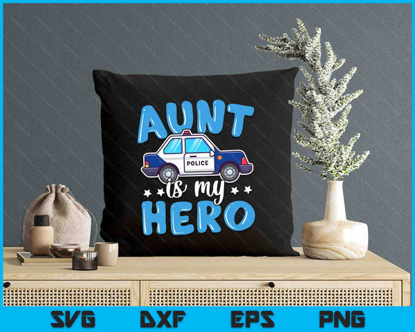 Police Officer Aunt Is My Hero Police Supporter SVG PNG Digital Printable Files