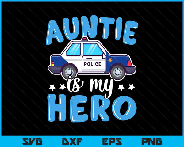 Police officer auntie is my hero police supporter SVG cut file