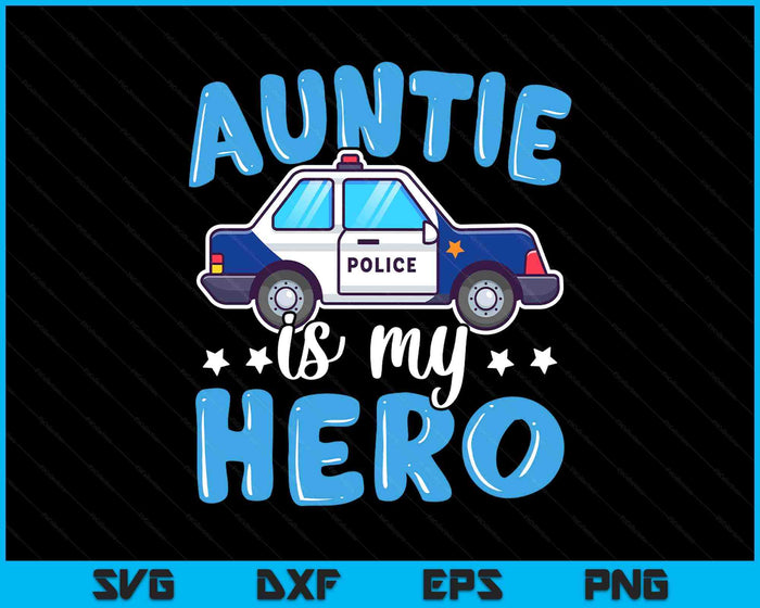 Police Officer Auntie Is My Hero Police Supporter SVG PNG Digital Printable Files