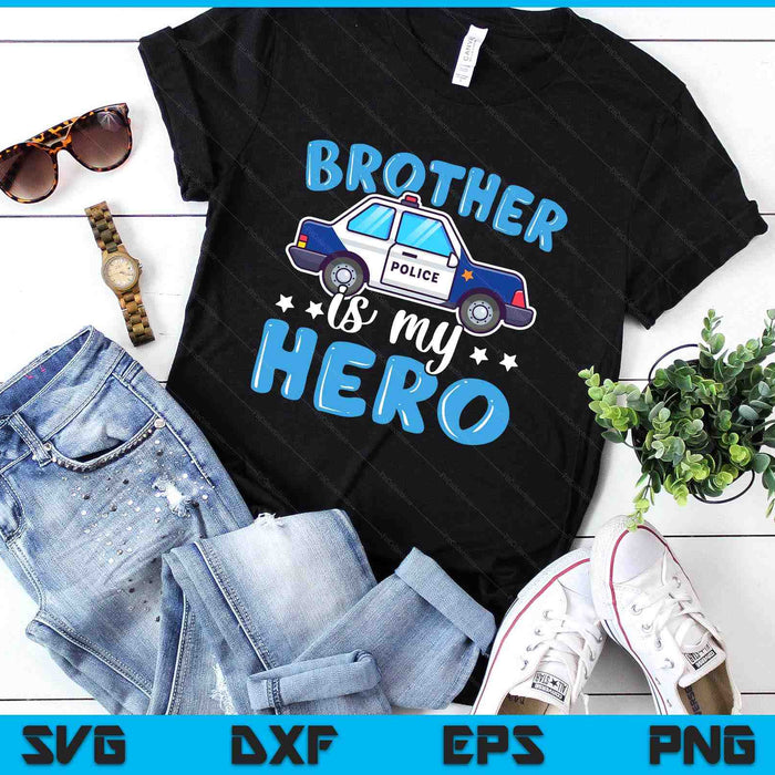 Police Officer Brother Is My Hero Police Supporter SVG PNG Digital Printable Files