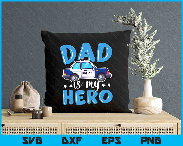 Police Officer Dad Is My Hero Police Supporter SVG PNG Digital Printable Files