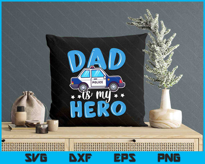 Police Officer Dad Is My Hero Police Supporter SVG PNG Digital Printable Files