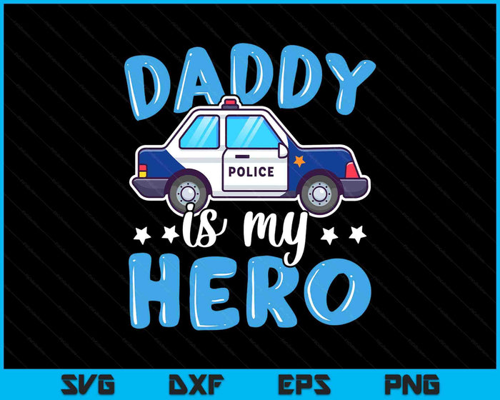 Police Officer Daddy Is My Hero Police Supporter SVG PNG Digital Printable Files