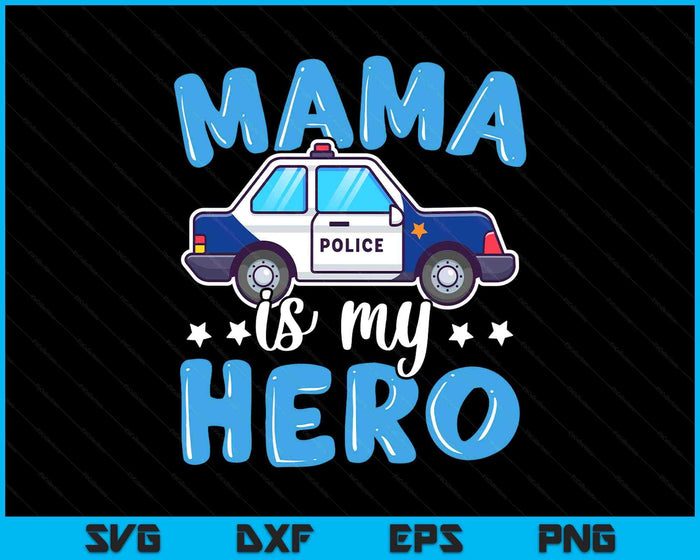 Police Officer Mama Is My Hero Police Supporter SVG PNG Digital Printable Files