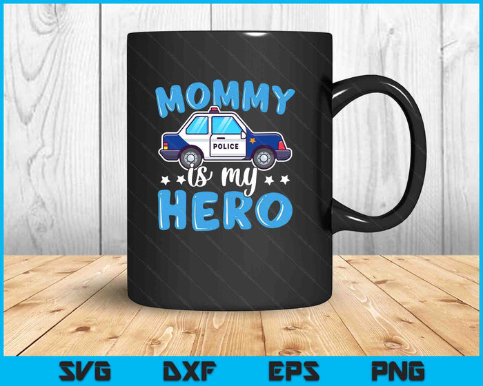 Police Officer Mommy Is My Hero Police Supporter SVG PNG Digital Printable Files